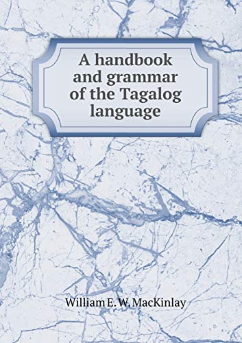 9785519310345: A handbook and grammar of the Tagalog language