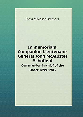 9785519315258: In memoriam. Companion Lieutenant-General John McAllister Schofield Commander-in-chief of the Order 1899-1903