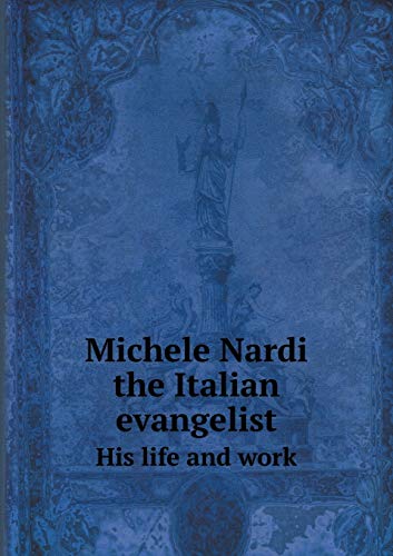 9785519337878: Michele Nardi the Italian evangelist His life and work