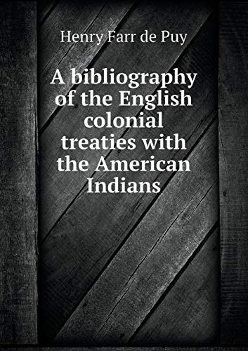 9785519340984: A bibliography of the English colonial treaties with the American Indians