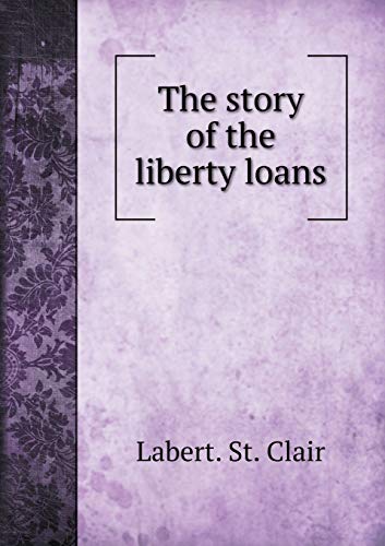 9785519464680: The story of the liberty loans
