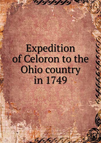 9785519472784: Expedition of Celoron to the Ohio country in 1749
