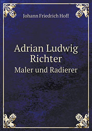 9785519484763: Adrian Ludwig Richter Maler und Radierer