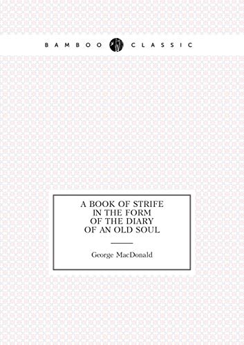 Stock image for A BOOK OF STRIFE IN THE FORM OF THE DIARY OF AN OLD SOUL A POEMS for sale by KALAMO LIBROS, S.L.