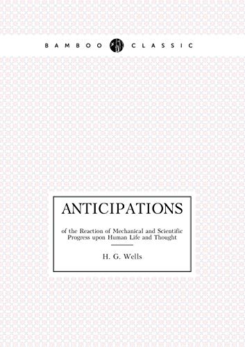 9785519488228: Anticipations of the Reaction of Mechanical and Scientific Progress upon Human Life and Thought