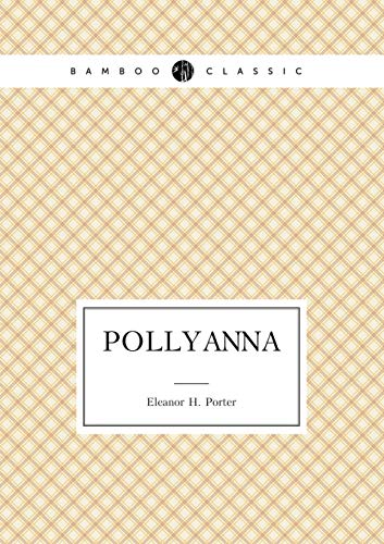 9785519490931: Pollyanna (Positive thinking book for kids)