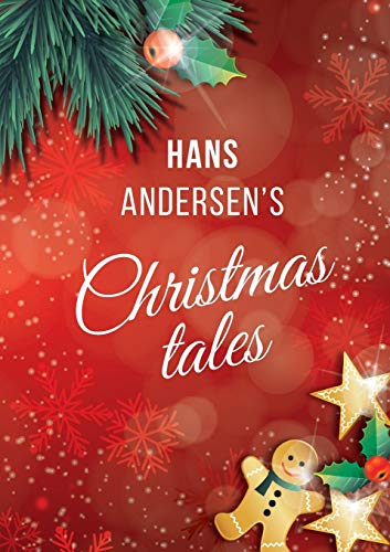 Stock image for HANS ANDERSEN'S CHRISTMAS TALES (A FAIRY TALES: THE SNOW QUEEN; THE FIR-TREE; THE SNOW MAN; THE LITTLE MATCH GIRL) for sale by KALAMO LIBROS, S.L.