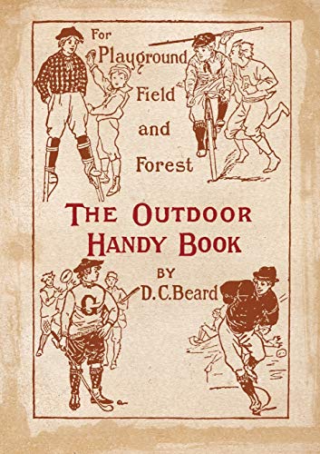 Beispielbild fr The Outdoor Handy Book: For Playground, Field and Forest zum Verkauf von Wonder Book