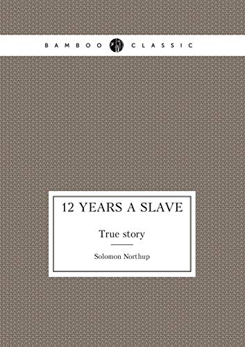 Imagen de archivo de 12 YEARS A SLAVE TRUE STORY a la venta por KALAMO LIBROS, S.L.