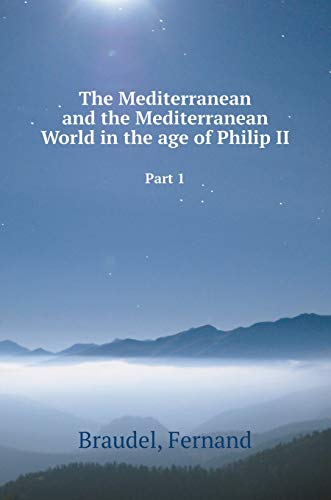 9785519559034: The Mediterranean and the Mediterranean World in the age of Philip II. Part 1 (Russian Edition)