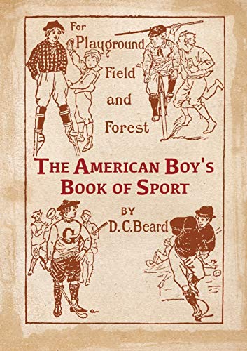 Stock image for The American Boy's Book of Sport For Playground, Field and Forest for sale by Wonder Book