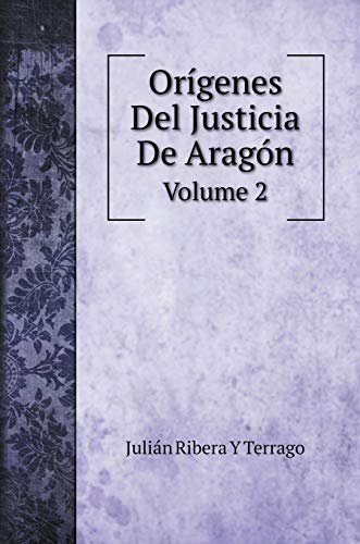 9785519688734: Orgenes Del Justicia De Aragn: Volume 2 (Social Science Books)