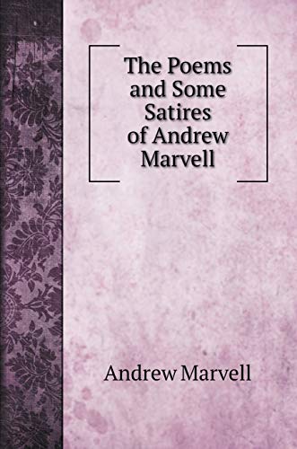9785519693653: The Poems and Some Satires of Andrew Marvell (Poetry Books)