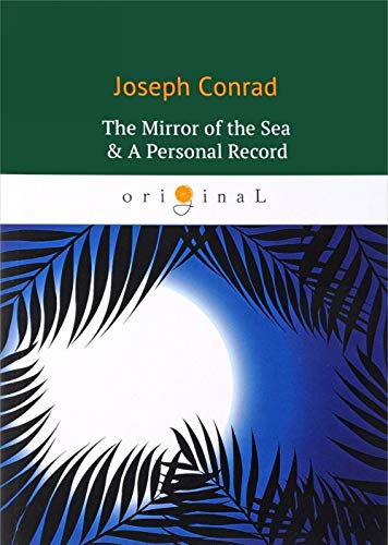 9785521066797: The Mirror of the Sea & A Personal Record