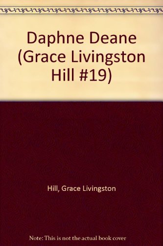 9785530487804: Daphne Deane (Grace Livingston Hill #19)