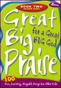9785550097281: Great Big Praise for a Great Big God, Book 2: 100 Fun, Exciting, Singable Songs for Older Kids [With Split-Channel Accompaniment CD]