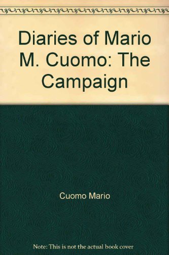 Diaries of Mario M. Cuomo: The Campaign (9785550125915) by Cuomo, Mario