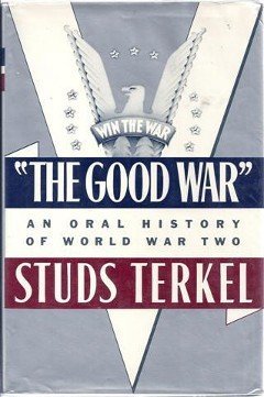 Stock image for The Good War: An Oral History of World War Two for sale by ThriftBooks-Atlanta