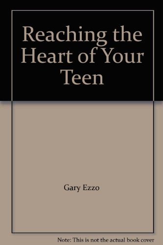 9785550378595: Reaching the Heart of Your Teen