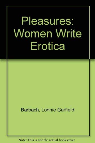 Pleasures: Women Write Erotica (9785550402047) by Barbach, Lonnie Garfield