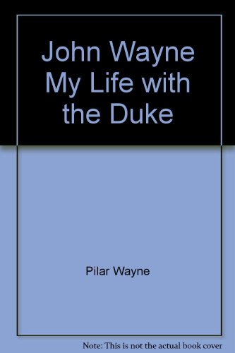 9785550409084: John Wayne: My Life with the Duke.