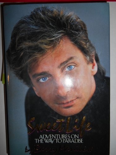 9785550415351: Sweet Life: Adventures On The Way To Paradise by Barry Manilow (1987-11-01)
