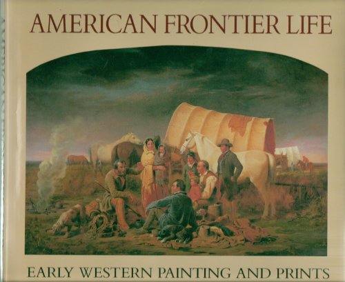 9785550487914: American Frontier Life: Early Western Painting and Prints