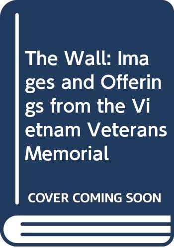 9785550577066: The Wall: Images and Offerings from the Vietnam Veterans Memorial