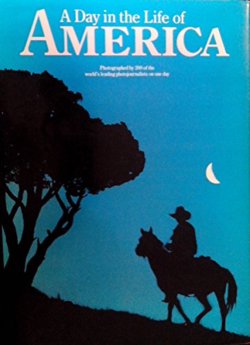 9785550589595: A Day in the Life of America: Photographed by 200 of the World's Leading Photojournalists on One Day, May 2, 1986