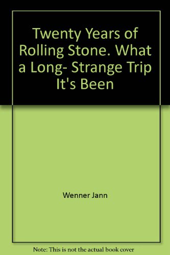 Twenty Years of Rolling Stone. What a Long, Strange Trip It's Been (9785550740651) by Wenner, Jann