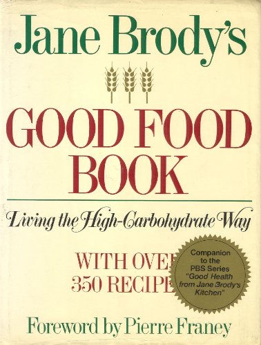 Beispielbild fr Jane Brody's Good Food Book: Living the High-Carbohydrate Way zum Verkauf von Hafa Adai Books
