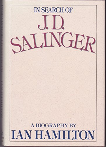 Imagen de archivo de In Search of J. D. Salinger: A Writing Life (1935-65) a la venta por Irish Booksellers