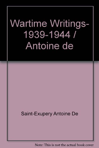 9785551566472: Wartime Writings, 1939-1944 / Antoine de