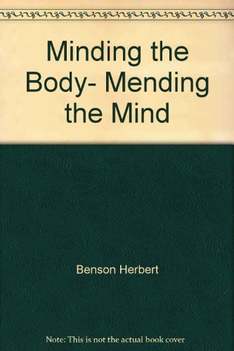 Beispielbild fr Minding the Body, Mending the Mind zum Verkauf von Irish Booksellers