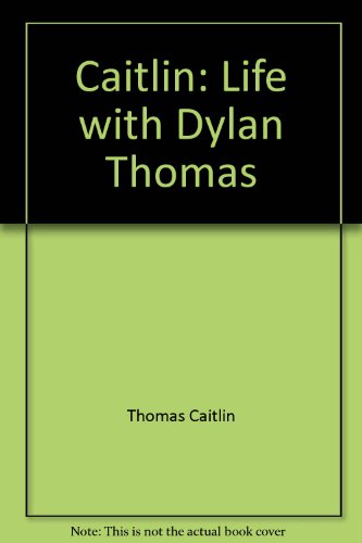 9785551898306: Caitlin: Life with Dylan Thomas