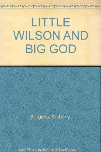 9785551974284: LITTLE WILSON AND BIG GOD
