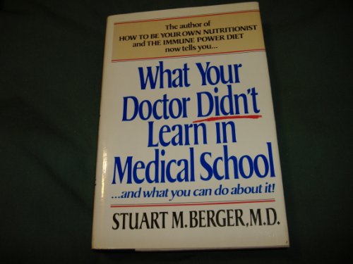 Stock image for What Your Doctor Didn't Learn in Medical School for sale by Hammonds Antiques & Books