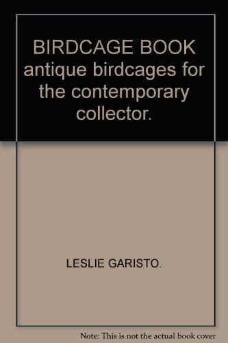 9785553529970: The Birdcage Book: Antique Birdcages for the Contemporary Collector
