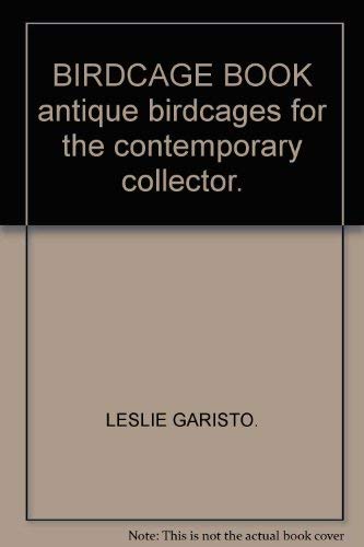 9785553529970: BIRDCAGE BOOK antique birdcages for the contemporary collector.