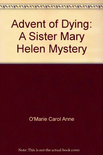 9785553859466: Advent of Dying: A Sister Mary Helen Mystery
