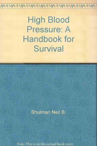 High Blood Pressure: A Handbook for Survival (9785556005143) by Shulman, Neil B.