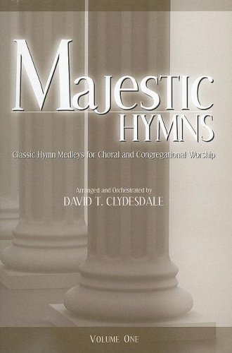 9785557492089: Majestic Hymns, Volume 1: Classic Hymn Medleys for Choral and Congregational Worship: SATB