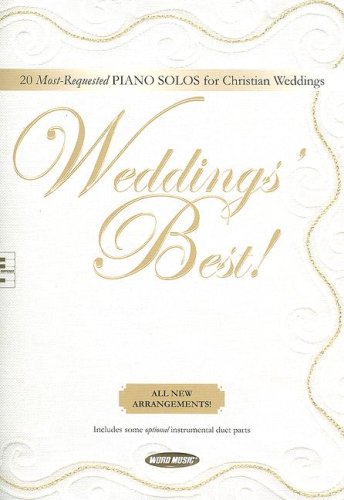 9785557598583: Weddings' Best!: 20 Most-Requested Piano Solos for Christian Weddings
