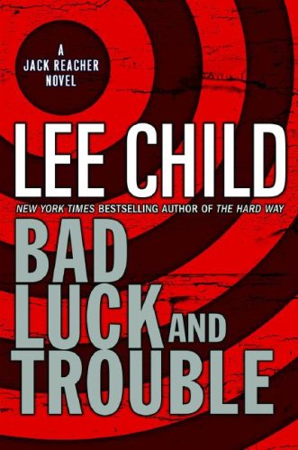 Bad Luck and Trouble (Jack Reacher Novels) (9785557759052) by Lee Child