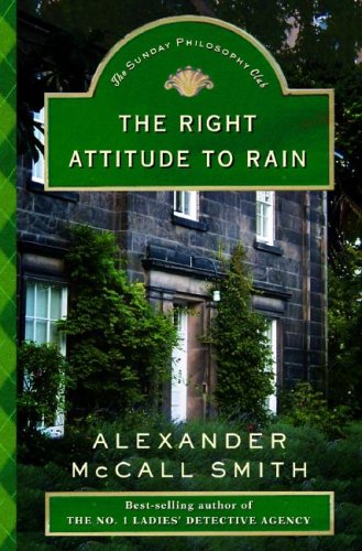 Beispielbild fr The Right Attitude to Rain: An Isabel Dalhousie Novel zum Verkauf von ThriftBooks-Dallas