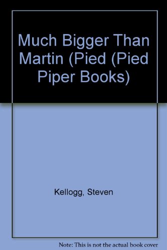 Much Bigger Than Martin (Pied (Pied Piper Books) (9785558623079) by Kellogg, Steven