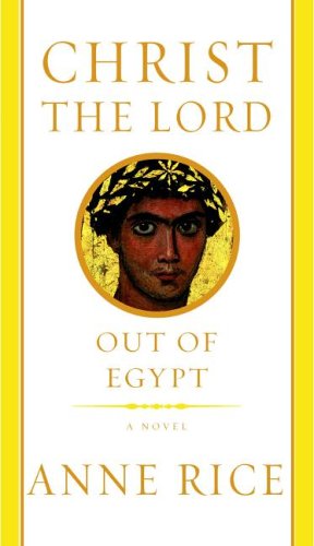 Stock image for Christ the Lord: Out of Egypt for sale by Irish Booksellers