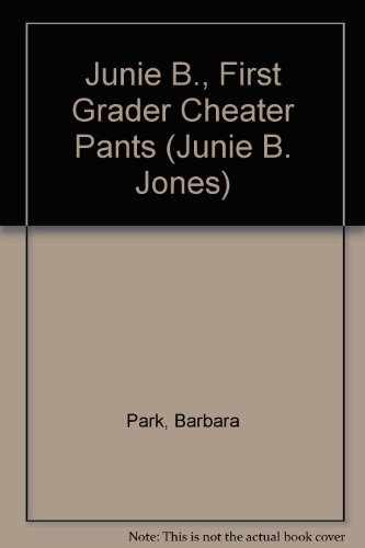 9785559608358: Junie B., First Grader Cheater Pants (Junie B. Jones)
