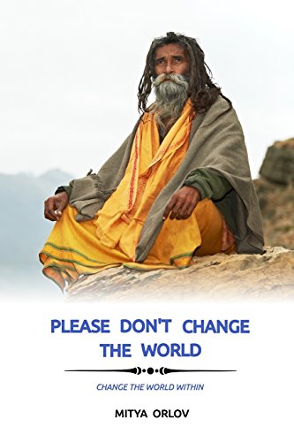 Stock image for Please don't change the world: Change the world within for sale by ThriftBooks-Dallas