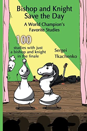 9785604071090: Bishop and Knight Save the Day: A World Champion’s Favorite Studies